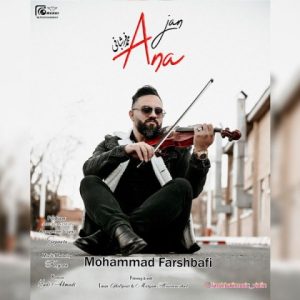 دانلود آهنگ محمد فرشبافی آنا جان