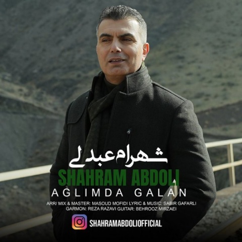 دانلود آهنگ جدید شهرام عبدلی به نام آغلیمدا قالان